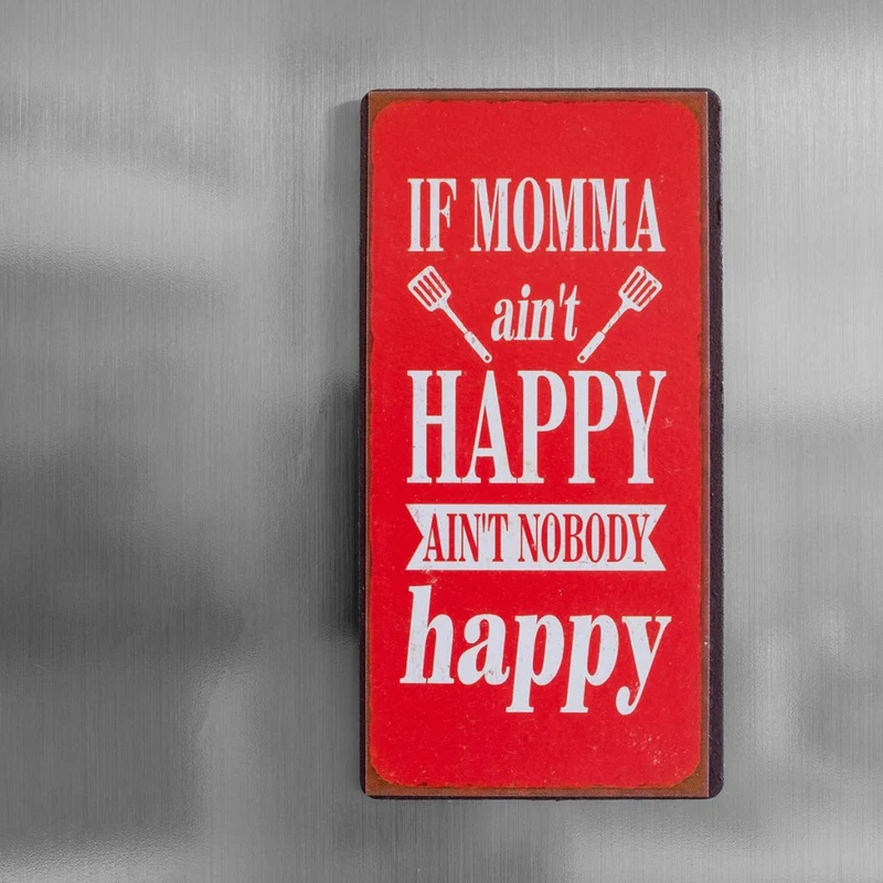 Magnet: If momma ain't happy