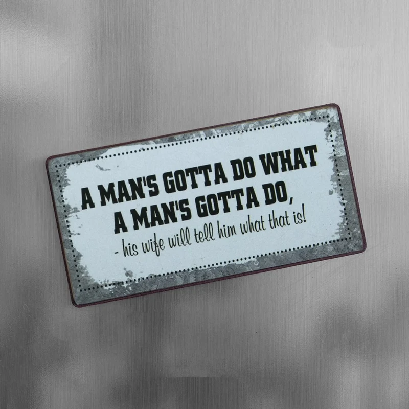 Magnet: A man's gotta do what a...
